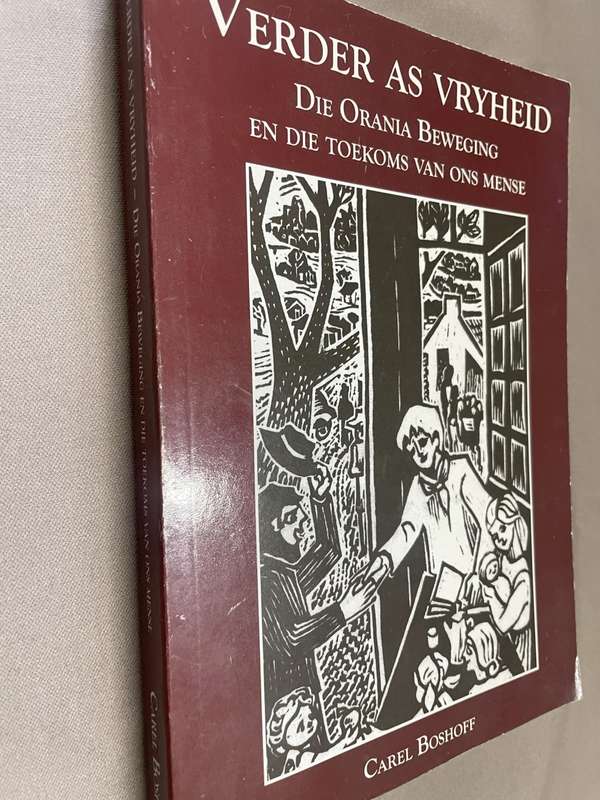 Verder as Vryheid: die Orania Beweging en die toekoms van ons mens. Carel Boshof.